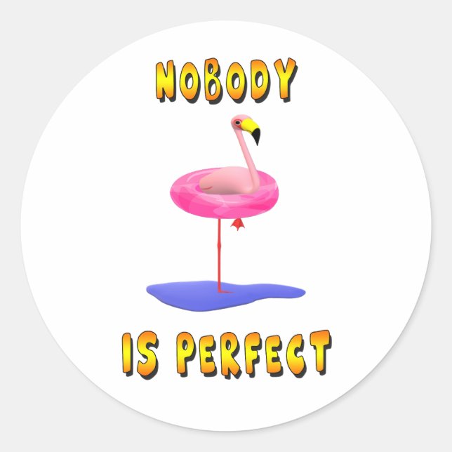 Nobody is perfect - flamingo with swimming ring classic round sticker (Front)