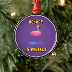 Nobody is perfect - flamingo with swimming ring metal ornament