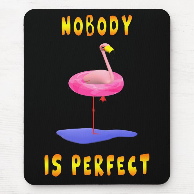 Nobody is perfect - flamingo with swimming ring mouse pad (Front)
