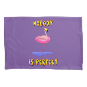 Nobody is perfect - flamingo with swimming ring pillowcase