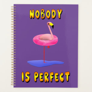 Nobody is perfect - flamingo with swimming ring planner