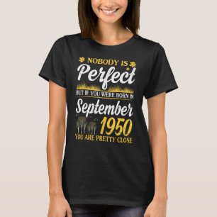 Nobody Is Perfect If You Were Born In September 19 T-Shirt