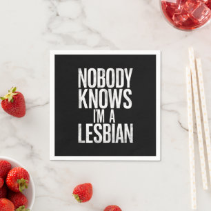 Nobody Knows I'm A Lesbian Funny Gay Pride LBGT Napkin