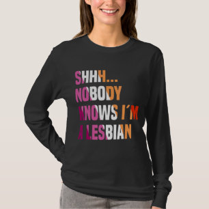 Nobody Knows I'm A Lesbian Queer Lgbt Bisexual Pri T-Shirt
