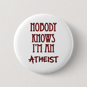 Nobody Knows I'm an Atheist 6 Cm Round Badge
