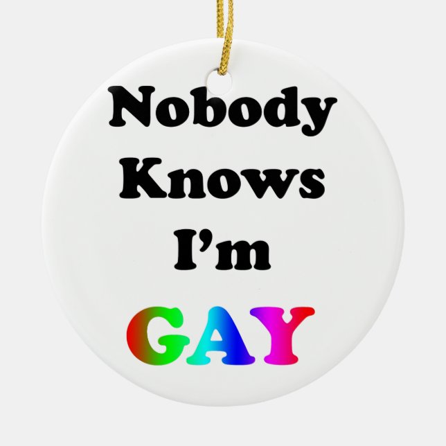 Nobody Knows I'm Gay Ceramic Tree Decoration (Front)
