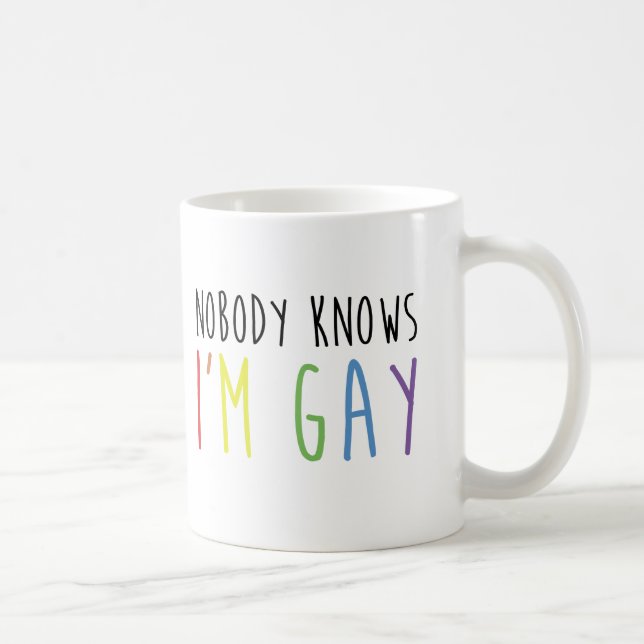 Nobody Knows I'm Gay Coffee Mug (Right)