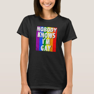 Nobody Knows Im Gay Lgbt Gay Pride T-Shirt