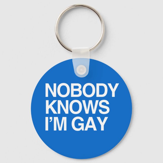 NOBODY KNOWS I'M GAY - WHITE -.png Key Ring (Front)