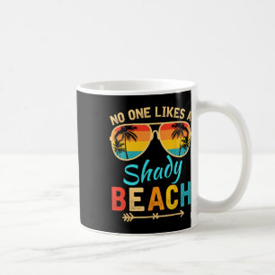 Nobody Like A Shady Beach Vacay Mode Travelling Su Coffee Mug