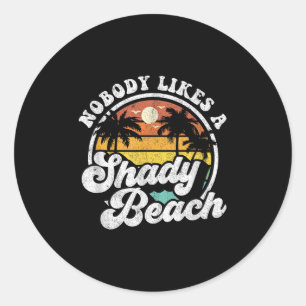 Nobody Likes A Shady Beach Funny Retro 70s Beach W Classic Round Sticker