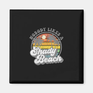 Nobody Likes A Shady Beach Funny Retro 70s Beach W Magnet