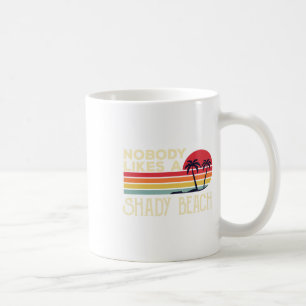 Nobody Likes A Shady Beach Vintage Beaches Summer Coffee Mug