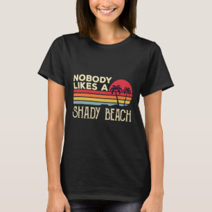 Nobody Likes A Shady Beach Vintage Beaches Summer T-Shirt