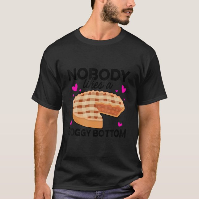 Nobody Likes A Soggy Bottom Confectioner Cake Baki T-Shirt (Front)