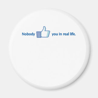 Nobody likes you magnet