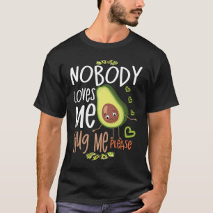 Nobody loves me Hug me Please Of Vegetarians Quote T-Shirt