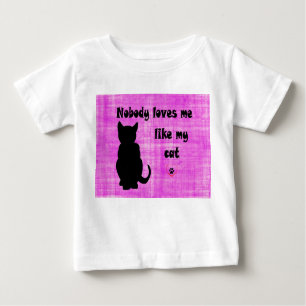 Nobody Loves Me Like My Cat Baby T-Shirt