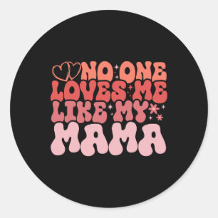 Nobody Loves Me Like My Mama Groovy Design For Mot Classic Round Sticker