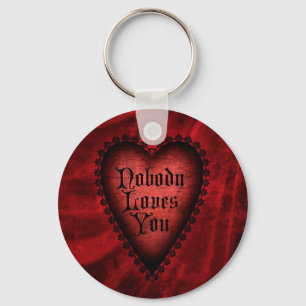 Nobody Loves You Gothic Valentine Key Ring