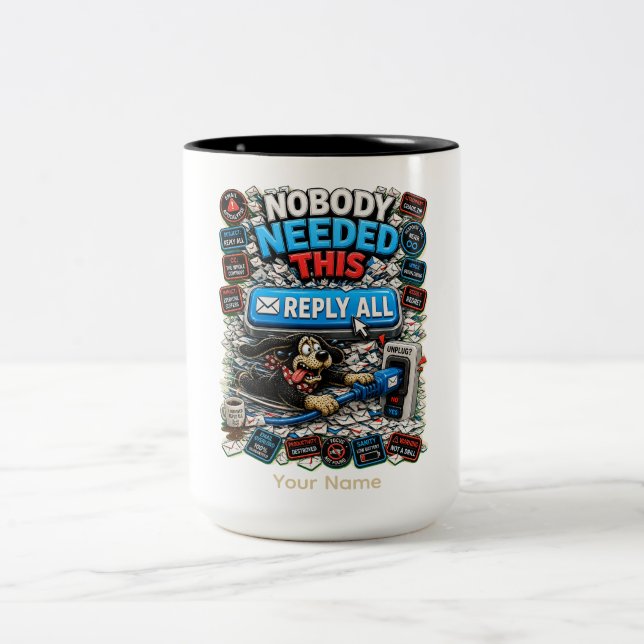 Nobody Needed This Reply All Personalised Funny Two-Tone Coffee Mug (Center)