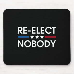 Nobody No Trump No Biden Presidential Election 202 Mouse Pad