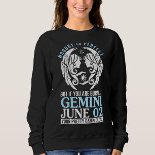 Nobody Perfect But If You Are Born As Gemini June Sweatshirt