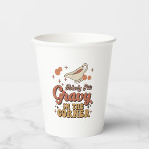 Nobody Puts Gravy In The Corner Funny Groovy Thank Paper Cups
