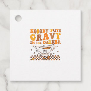 Nobody puts gravy in the corner Shirt Funny Thanks Favour Tags