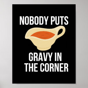 Nobody Puts Gravy In The Corner Thanksgiving Match Poster