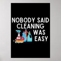 Nobody Said Cleaning Was Easy Novelty Housekeeping