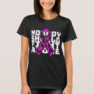 Nobody Should Fight Alone Breast Cancer Fighting T-Shirt