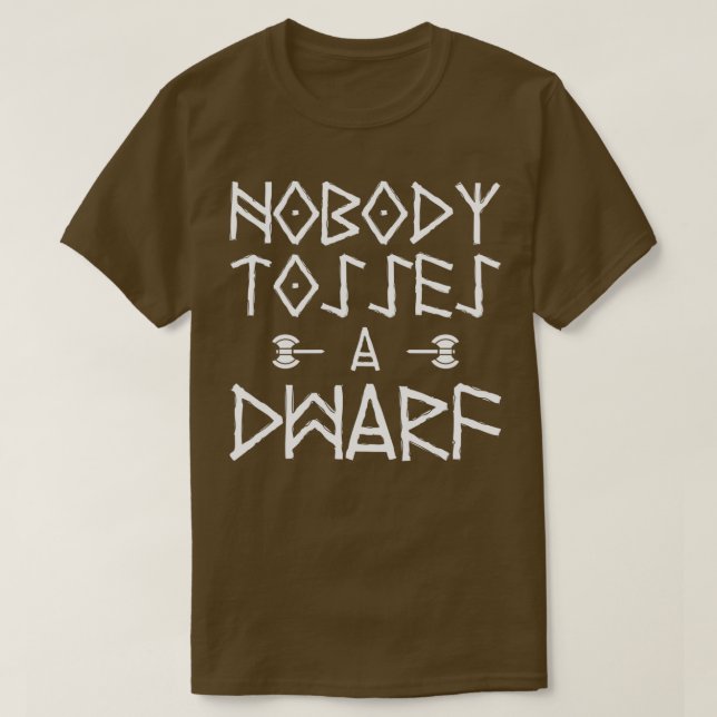 Nobody Tosses A Dwarf T-Shirt (Design Front)