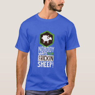 Nobody Wants Your Sheep  Board Game Geek Nerd Fan  T-Shirt