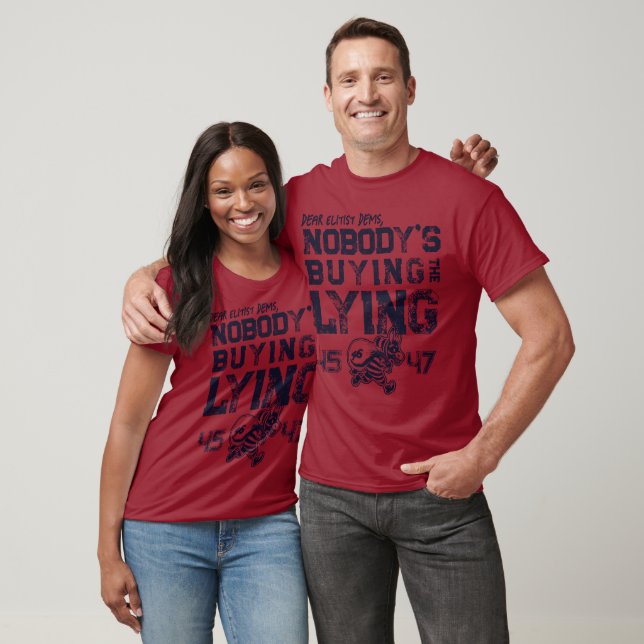 NOBODY'S BUYING THE LYING | 46 STOLEN | Trump 2024 T-Shirt (Unisex)