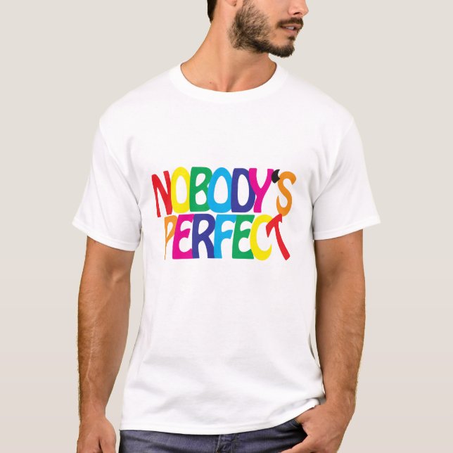 Nobody's Perfect T-Shirt (Front)