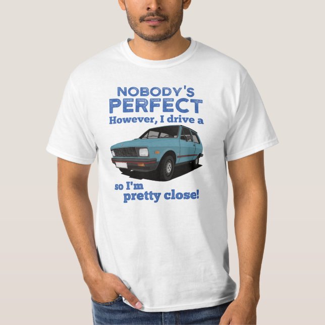Nobody's perfect - Yugo T-Shirt (Front)