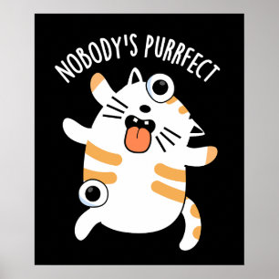 Nobody's Purrfect Funny Cat Pun Dark BG Poster