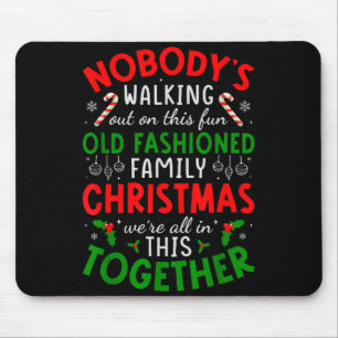 Nobody's Walking Out On This Fun Old Fashioned Fam Mouse Pad