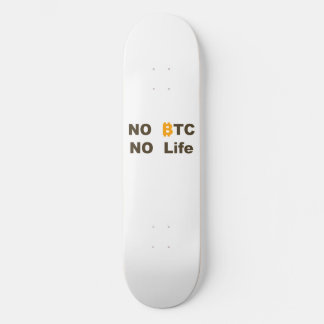 NoBTC NoLIFE Skateboard