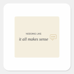 Nodding Like It All Makes Sense Sticker