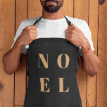 Noel Black and Gold | Trendy Stylish Christmas Apron<br><div class="desc">Simple,  stylish & bold "Noel" quote art holiday apron in elegant gold on a luxe black background in modern minimalist typographic style. The greeting can be easily personalized for a unique and personal holiday design which stands out from the crowd!</div>