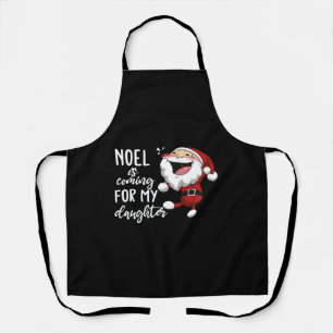 noel is coming for my daughter apron