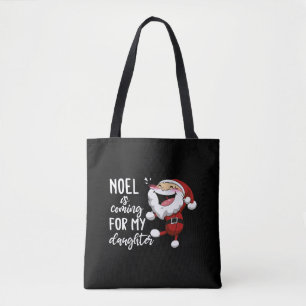 noel is coming for my daughter tote bag