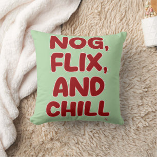 Nog Flix and Chill Funny Christmas Hang Out Cushion
