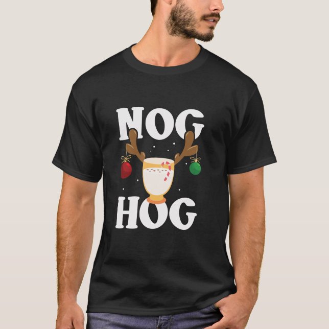 Nog Hog National Eggnog Day Egg Nog Christmas Holi T-Shirt (Front)