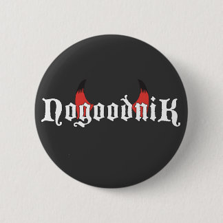 Nogoodnik 6 Cm Round Badge