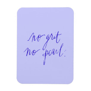 NOI GRIT NO PEARL MOTIVATIONAL SAYINGS EXPRESSIONS MAGNET