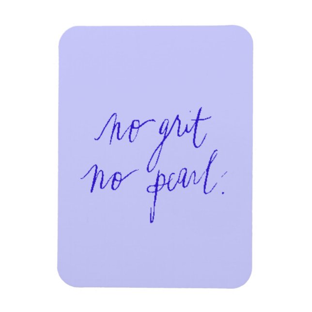 NOI GRIT NO PEARL MOTIVATIONAL SAYINGS EXPRESSIONS MAGNET (Vertical)