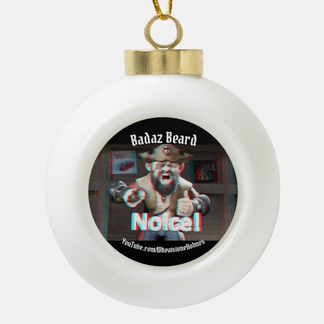 Noice! Badaz Beard 3D Ceramic Ball Christmas Ornament (Front)